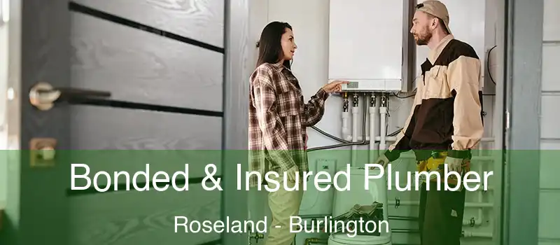  Bonded & Insured Plumber Roseland - Burlington