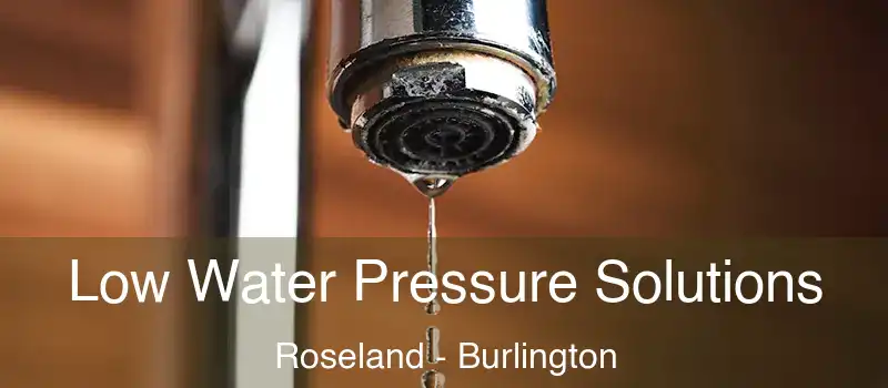 Low Water Pressure Solutions Roseland - Burlington